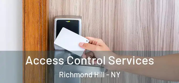 Access Control Services Richmond Hill - NY