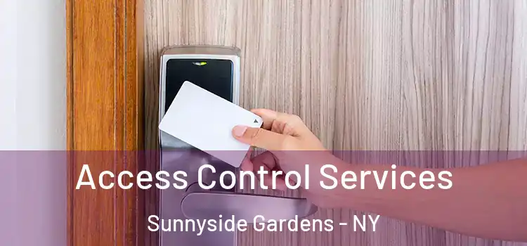  Access Control Services Sunnyside Gardens - NY