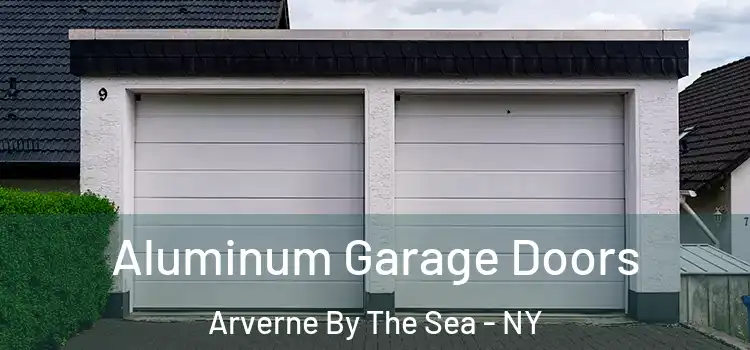  Aluminum Garage Doors Arverne By The Sea - NY