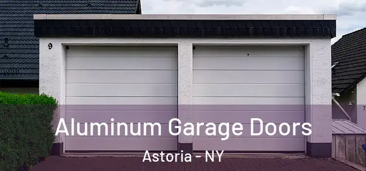  Aluminum Garage Doors Astoria - NY