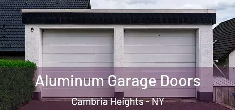  Aluminum Garage Doors Cambria Heights - NY
