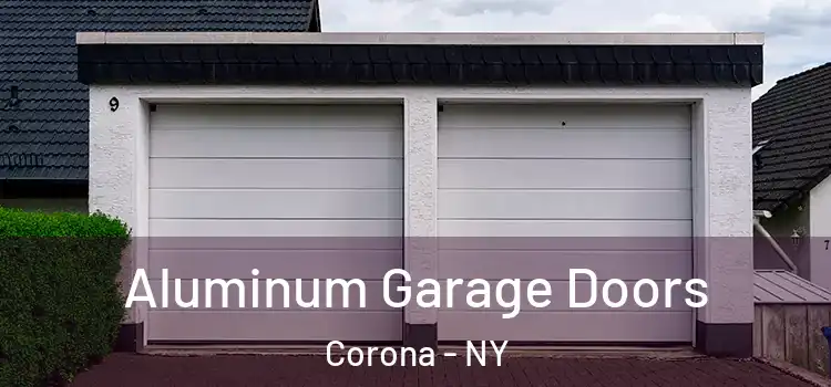  Aluminum Garage Doors Corona - NY