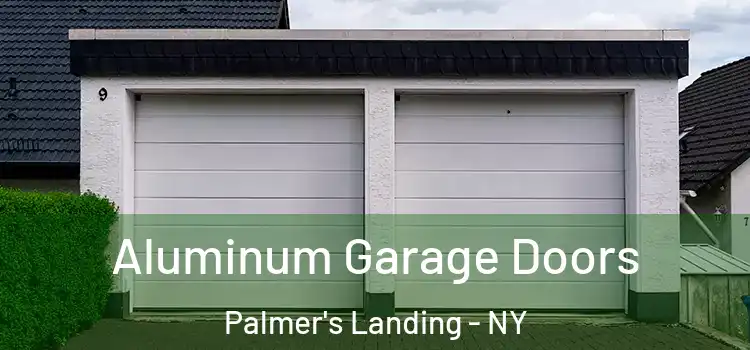  Aluminum Garage Doors Palmer's Landing - NY