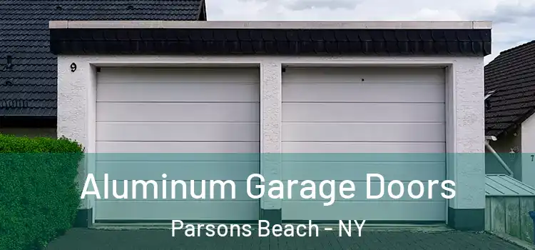  Aluminum Garage Doors Parsons Beach - NY