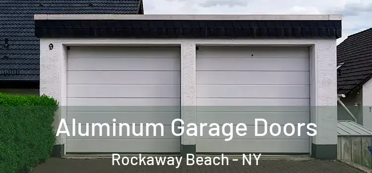  Aluminum Garage Doors Rockaway Beach - NY