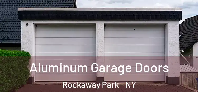  Aluminum Garage Doors Rockaway Park - NY