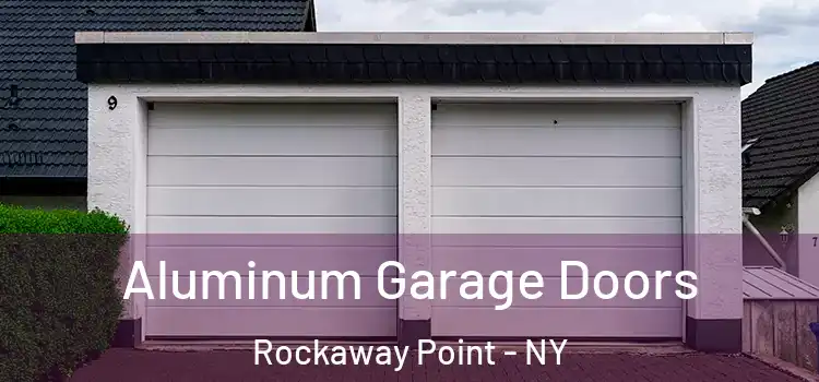  Aluminum Garage Doors Rockaway Point - NY