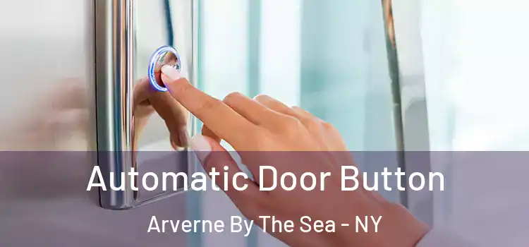 Automatic Door Button Arverne By The Sea - NY