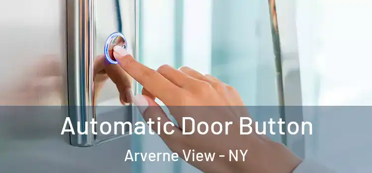  Automatic Door Button Arverne View - NY