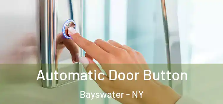  Automatic Door Button Bayswater - NY