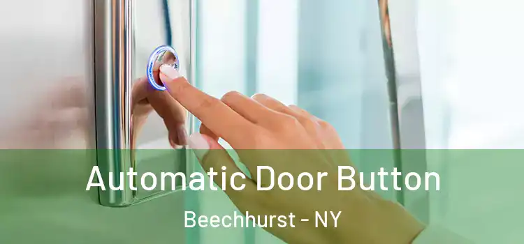 Automatic Door Button Beechhurst - NY