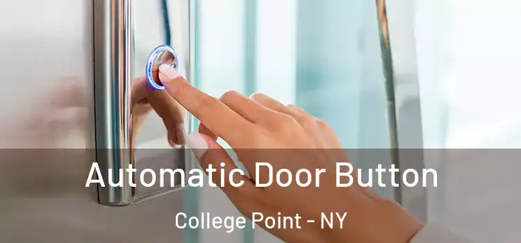  Automatic Door Button College Point - NY