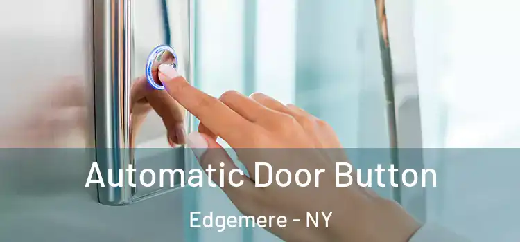 Automatic Door Button Edgemere - NY