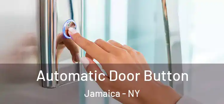 Automatic Door Button Jamaica - NY