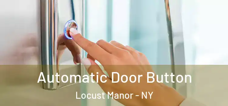 Automatic Door Button Locust Manor - NY