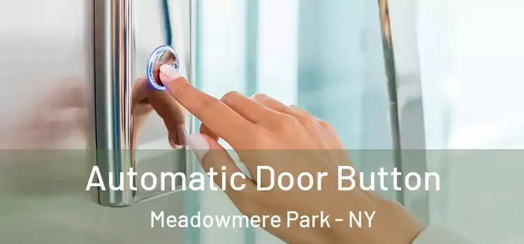  Automatic Door Button Meadowmere Park - NY
