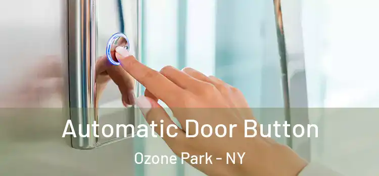 Automatic Door Button Ozone Park - NY