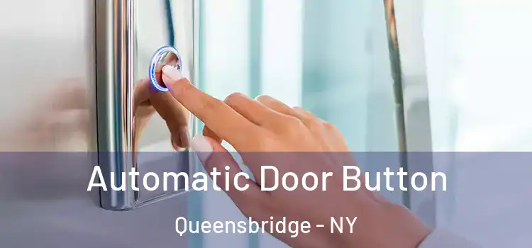 Automatic Door Button Queensbridge - NY
