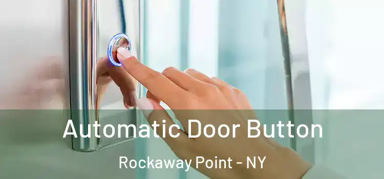  Automatic Door Button Rockaway Point - NY