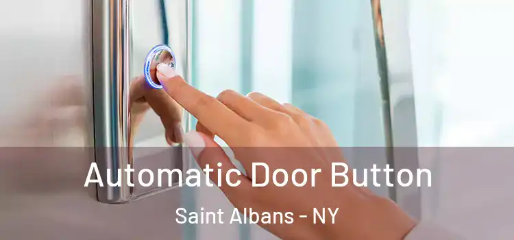 Automatic Door Button Saint Albans - NY