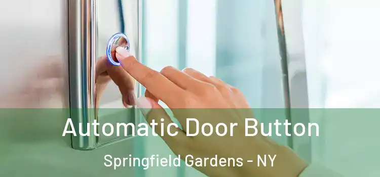  Automatic Door Button Springfield Gardens - NY