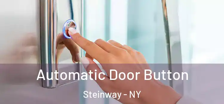 Automatic Door Button Steinway - NY