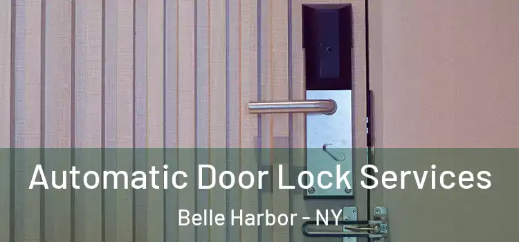  Automatic Door Lock Services Belle Harbor - NY