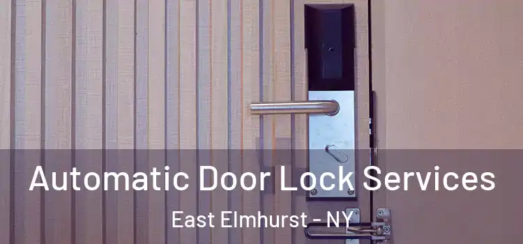Automatic Door Lock Services East Elmhurst - NY