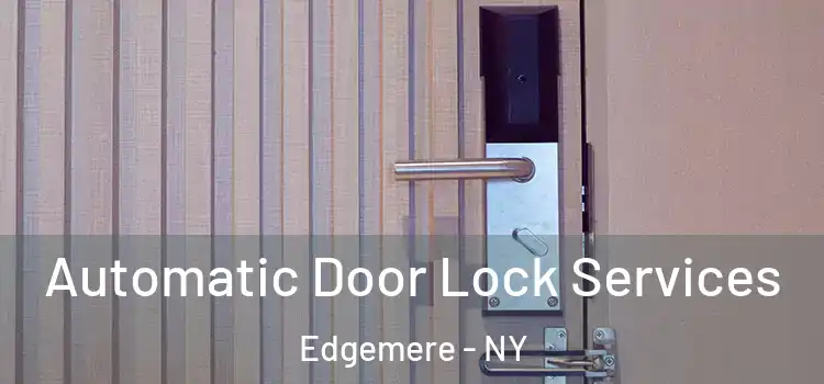 Automatic Door Lock Services Edgemere - NY