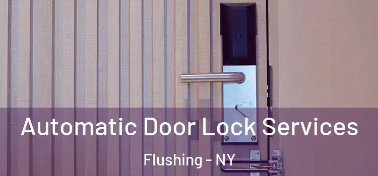 Automatic Door Lock Services Flushing - NY