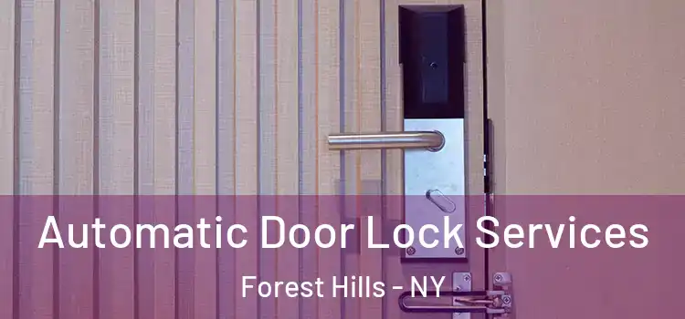  Automatic Door Lock Services Forest Hills - NY