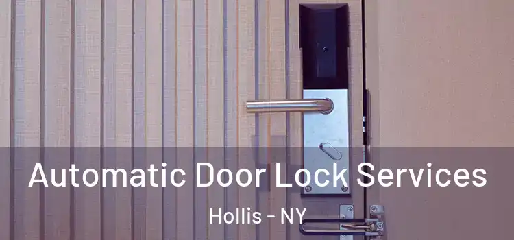  Automatic Door Lock Services Hollis - NY