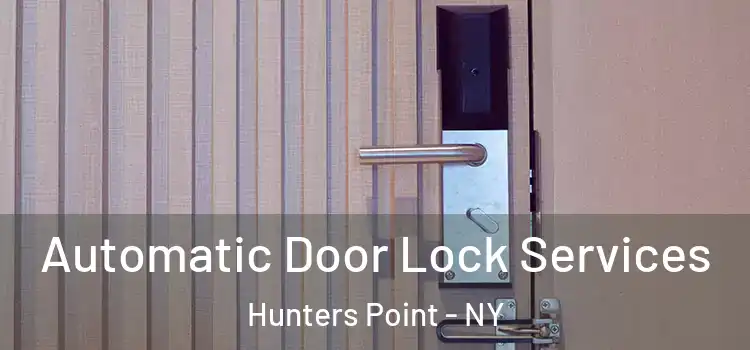 Automatic Door Lock Services Hunters Point - NY