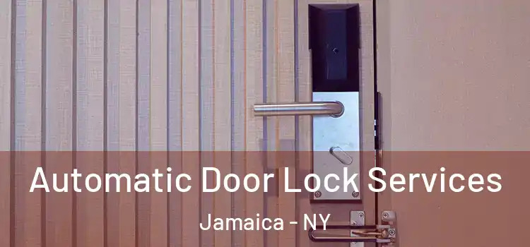  Automatic Door Lock Services Jamaica - NY