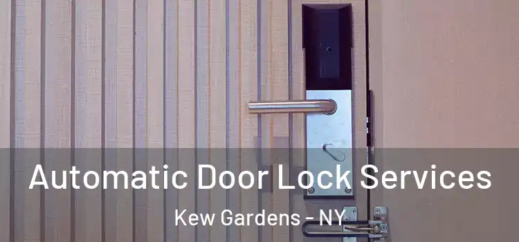 Automatic Door Lock Services Kew Gardens - NY