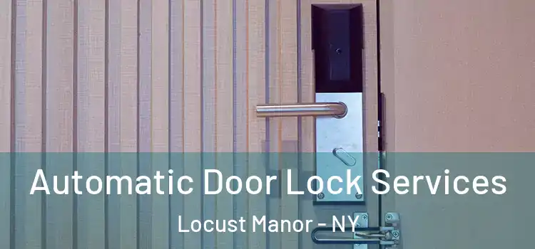  Automatic Door Lock Services Locust Manor - NY