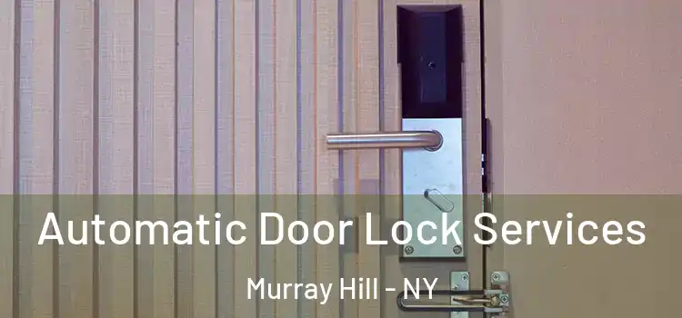 Automatic Door Lock Services Murray Hill - NY