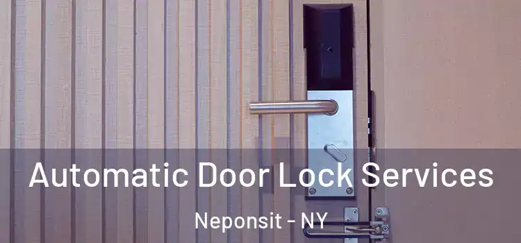  Automatic Door Lock Services Neponsit - NY