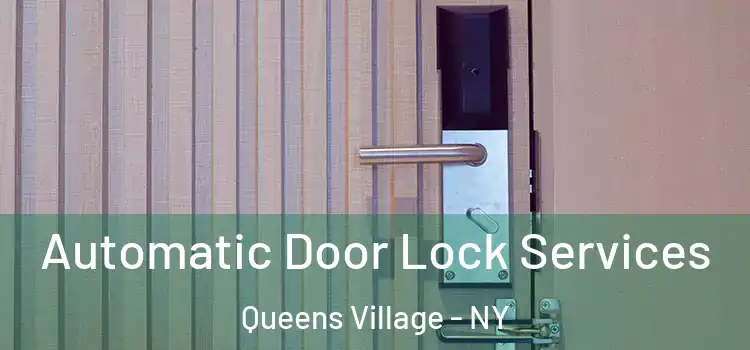 Automatic Door Lock Services Queens Village - NY
