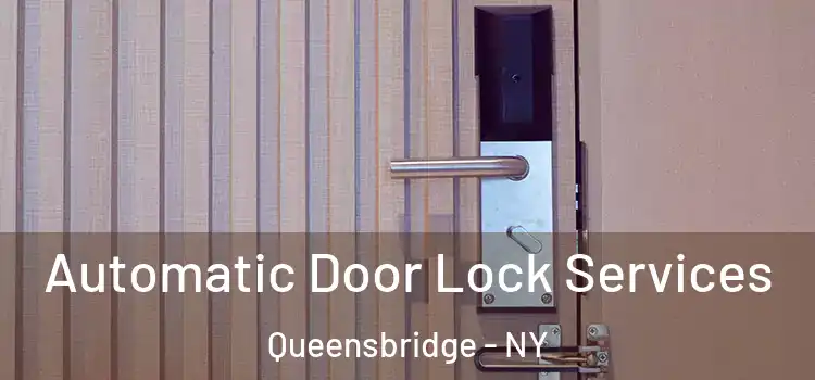 Automatic Door Lock Services Queensbridge - NY