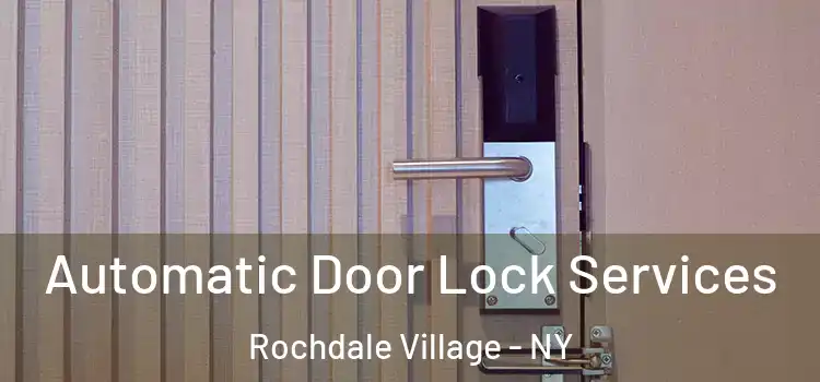 Automatic Door Lock Services Rochdale Village - NY