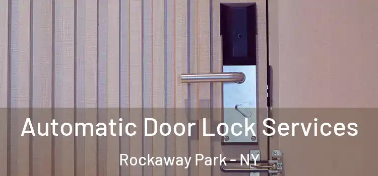 Automatic Door Lock Services Rockaway Park - NY