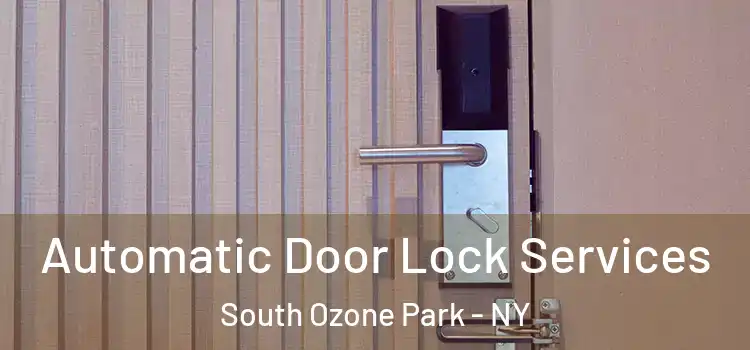  Automatic Door Lock Services South Ozone Park - NY
