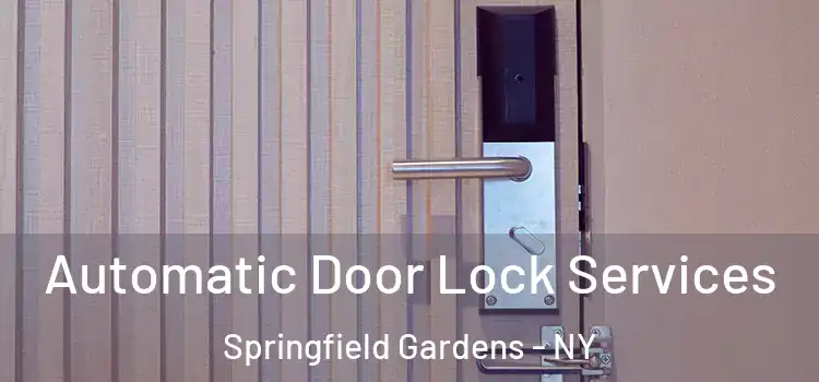  Automatic Door Lock Services Springfield Gardens - NY
