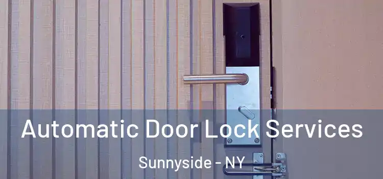 Automatic Door Lock Services Sunnyside - NY