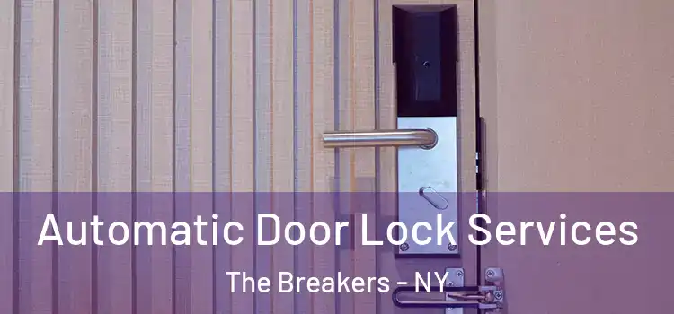 Automatic Door Lock Services The Breakers - NY