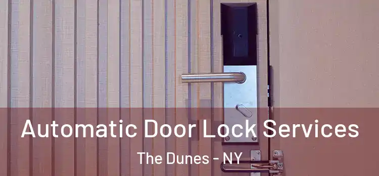  Automatic Door Lock Services The Dunes - NY