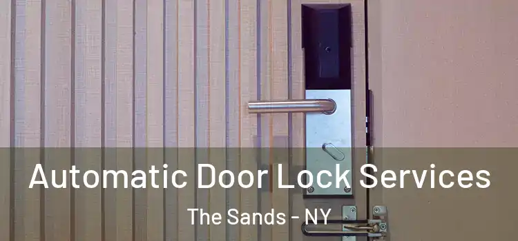  Automatic Door Lock Services The Sands - NY