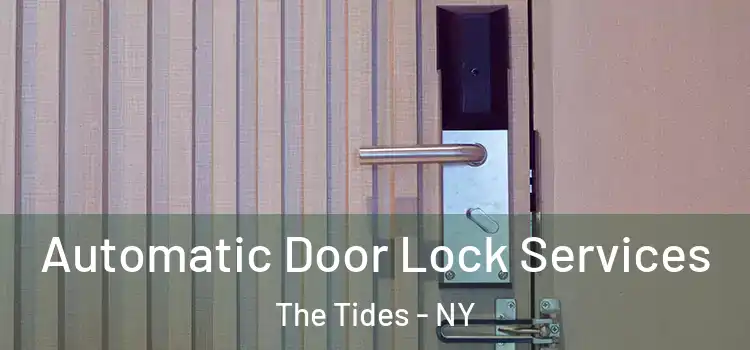 Automatic Door Lock Services The Tides - NY