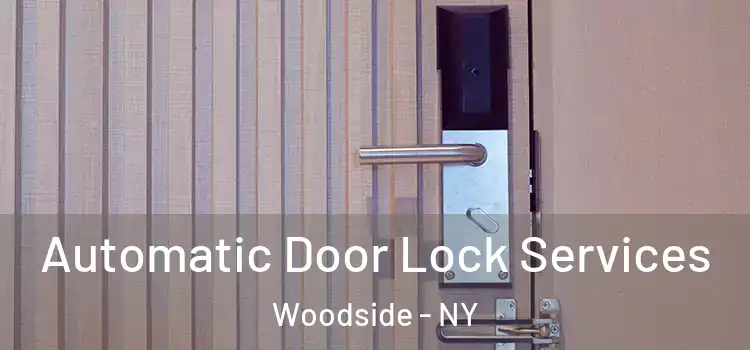 Automatic Door Lock Services Woodside - NY